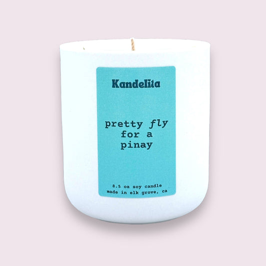 Pretty Fly for a Pinay | Soy Candle (limited release)