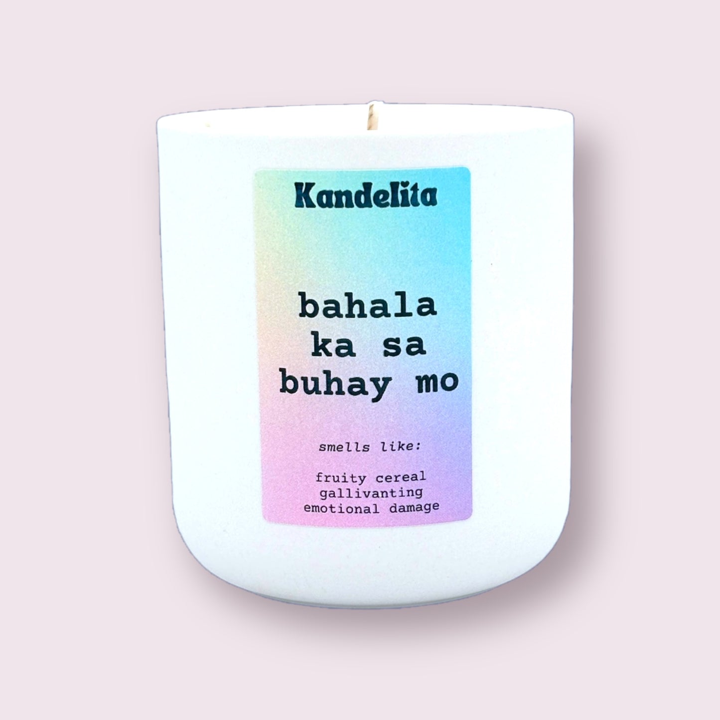 Bahala Ka Sa Buhay Mo | Soy Candle